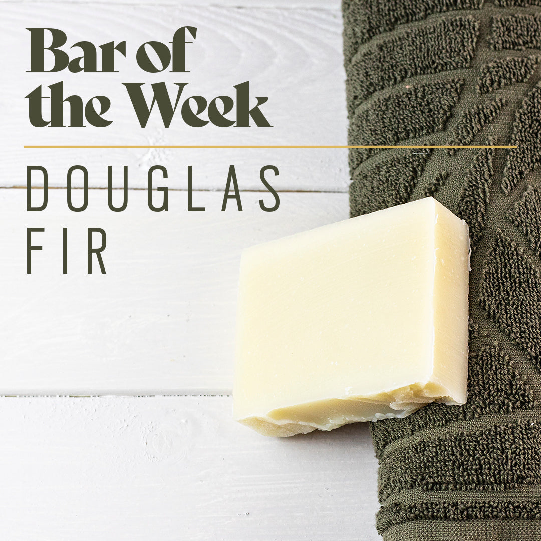 Bar Of The Week - Douglas Fir Soap